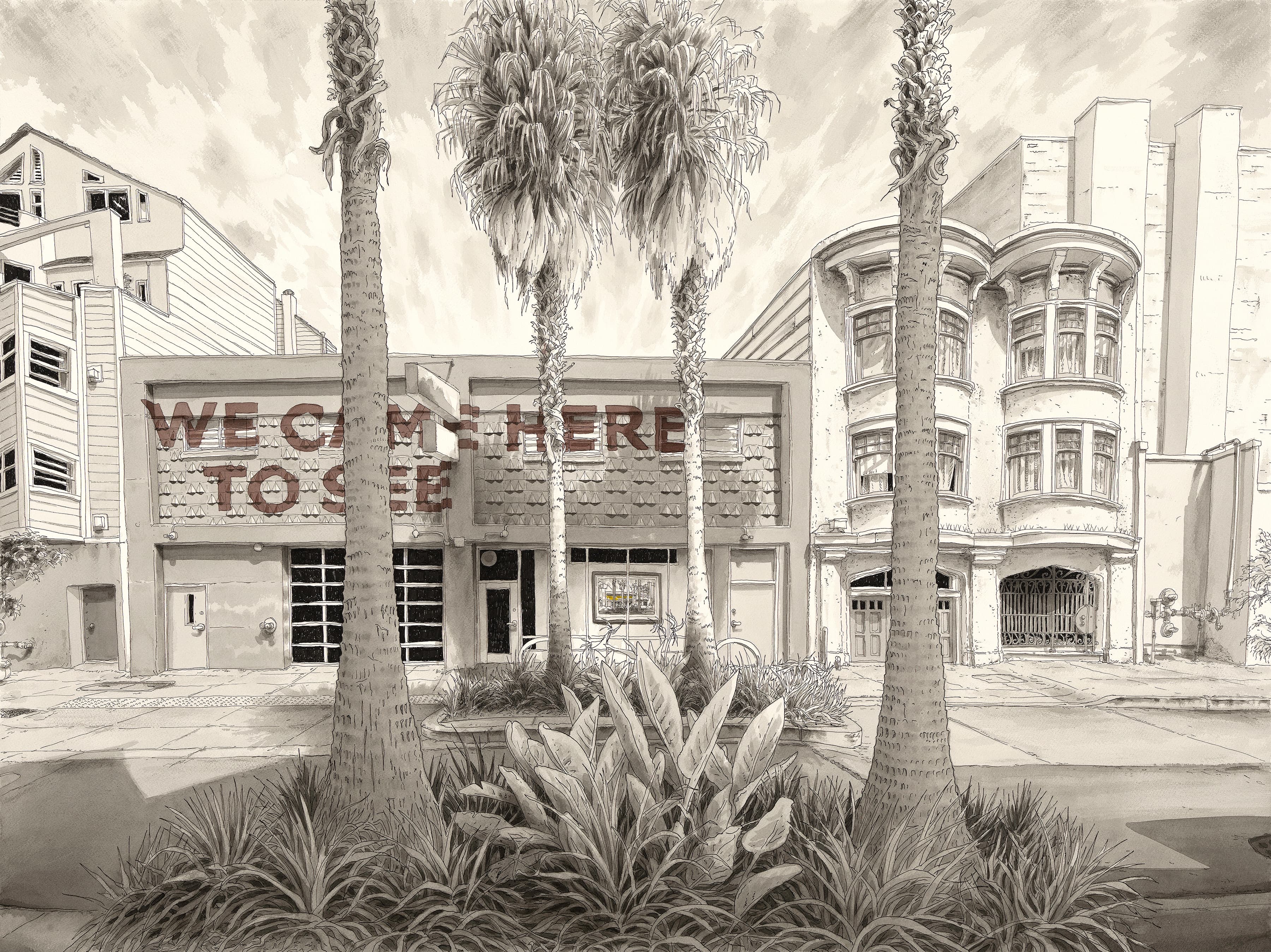 Monochrome drawing of a city street lined with tall palm trees, lush landscaping, mixed low-rise commercial buildings, bay-windowed façades, shingled siding, balconies, the building in the center has large painted words in its top facade reading _WE CAME HERE TO SEE._
