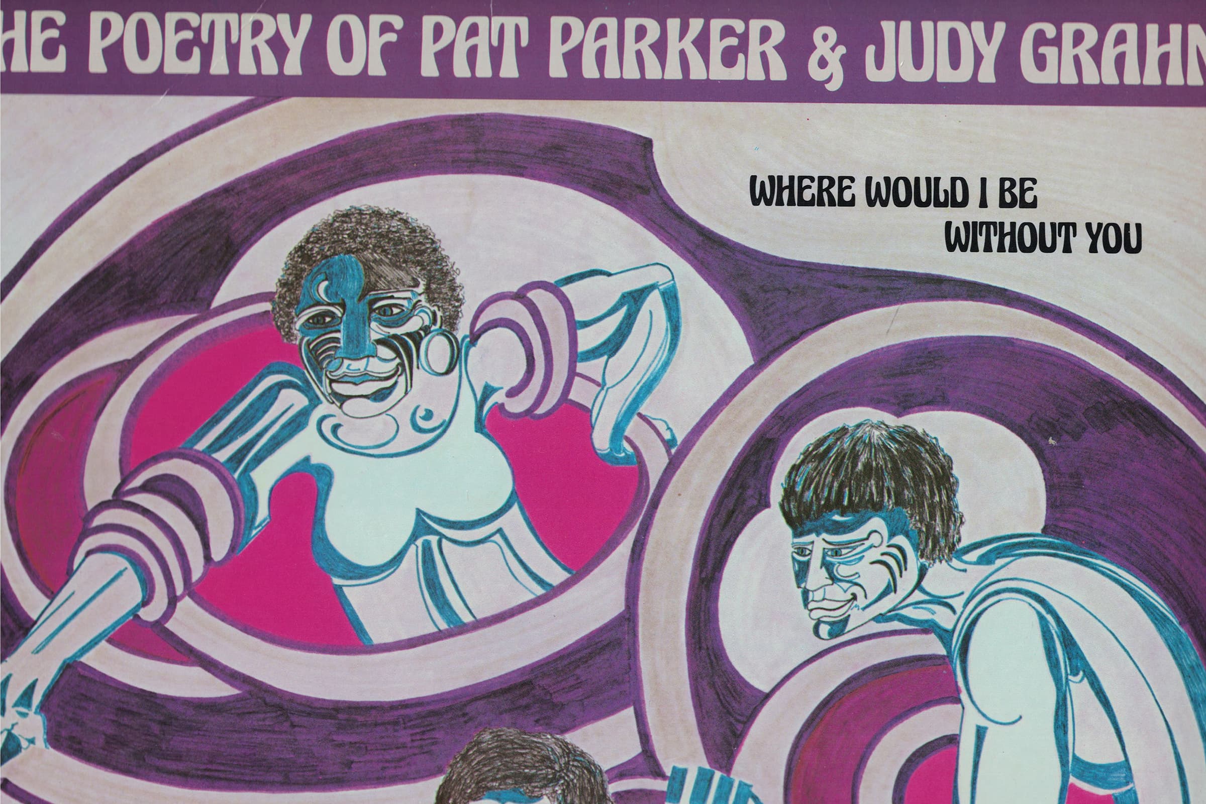 LP cover rendered in shades of purple, pink, teal, and black forms with titled "THE POETRY OF PAT PARKER & JUDY GRAHN" across the top bar. The text "WHERE WOULD I BE WITHOUT YOU" is printed on the upper right side in a bold, retro font. The cover features circular framing elements containing comic-like figures with intricate line patterns drawn across their faces and bodies. On the left, a figure is framed in a pink circle, reaching outward, while another figure on the right looks downward, showcasing detailed line work on their skin reminiscent of muscles.